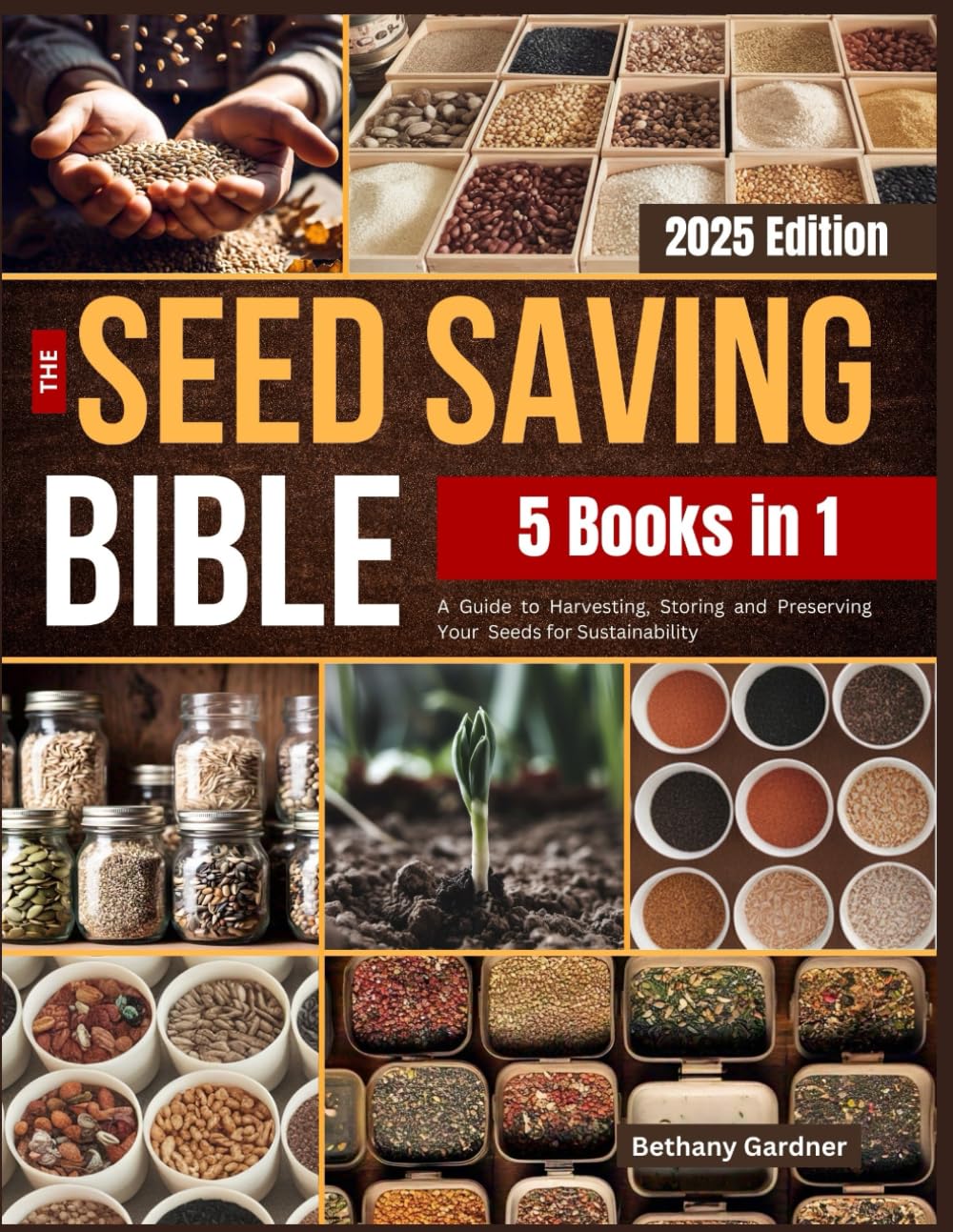 The Seed Saving Bible: A Guide to Harvesting, Storing and Preserving Your Seeds for Sustainability baixar livro de graça