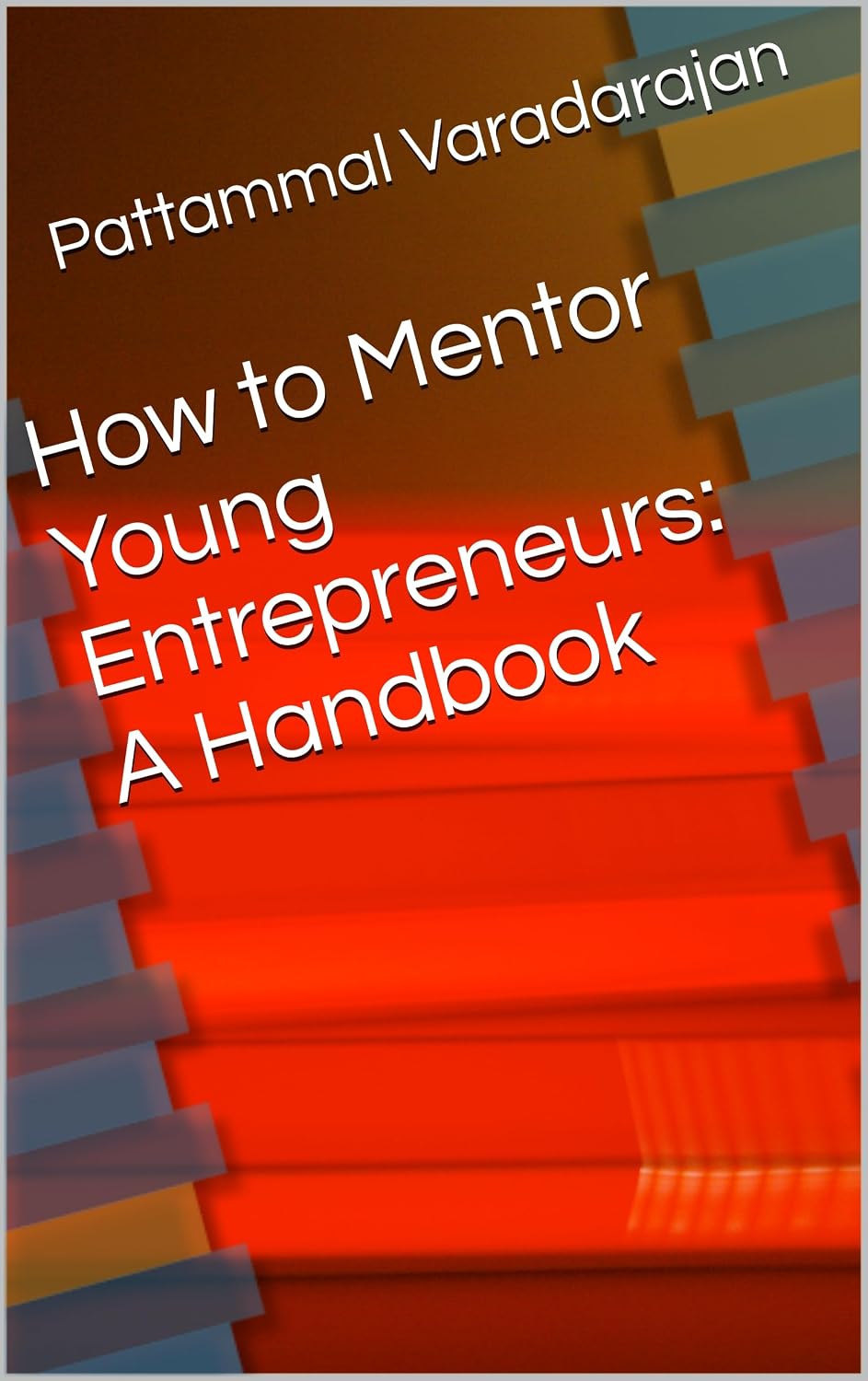 How to Mentor Young Entrepreneurs: A Handbook (Management & Strategy 5) (English Edition) baixar livro de graça