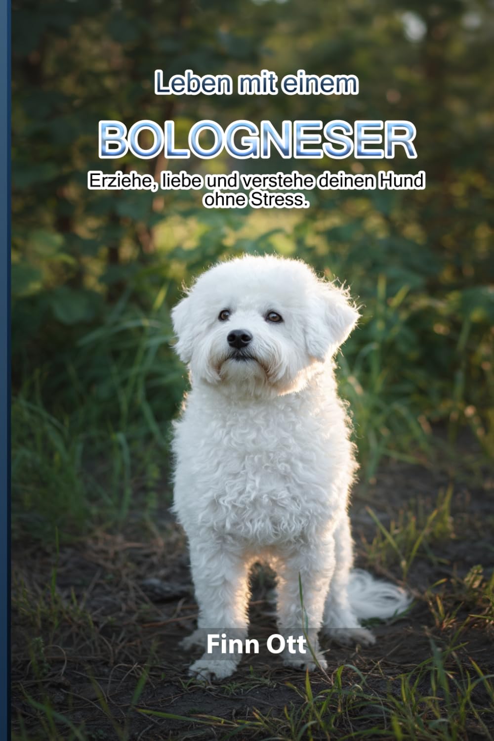 Leben mit einem Bologneser: Erziehe, liebe und verstehe deinen Hund ohne Stress. baixar livro de graça