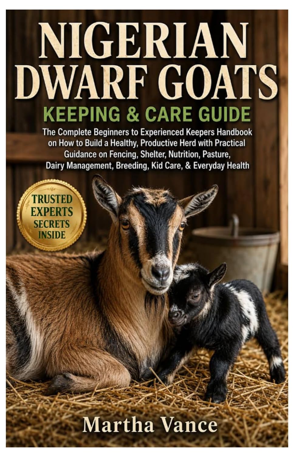 capítulo por capítulo baixar Nigerian Dwarf Goats Keeping and Care Guide: The Complete Beginners to Experienced Keepers Handbook on How to Build a Healthy, Productive Herd with... Management, Breeding, Kid Care, & Health