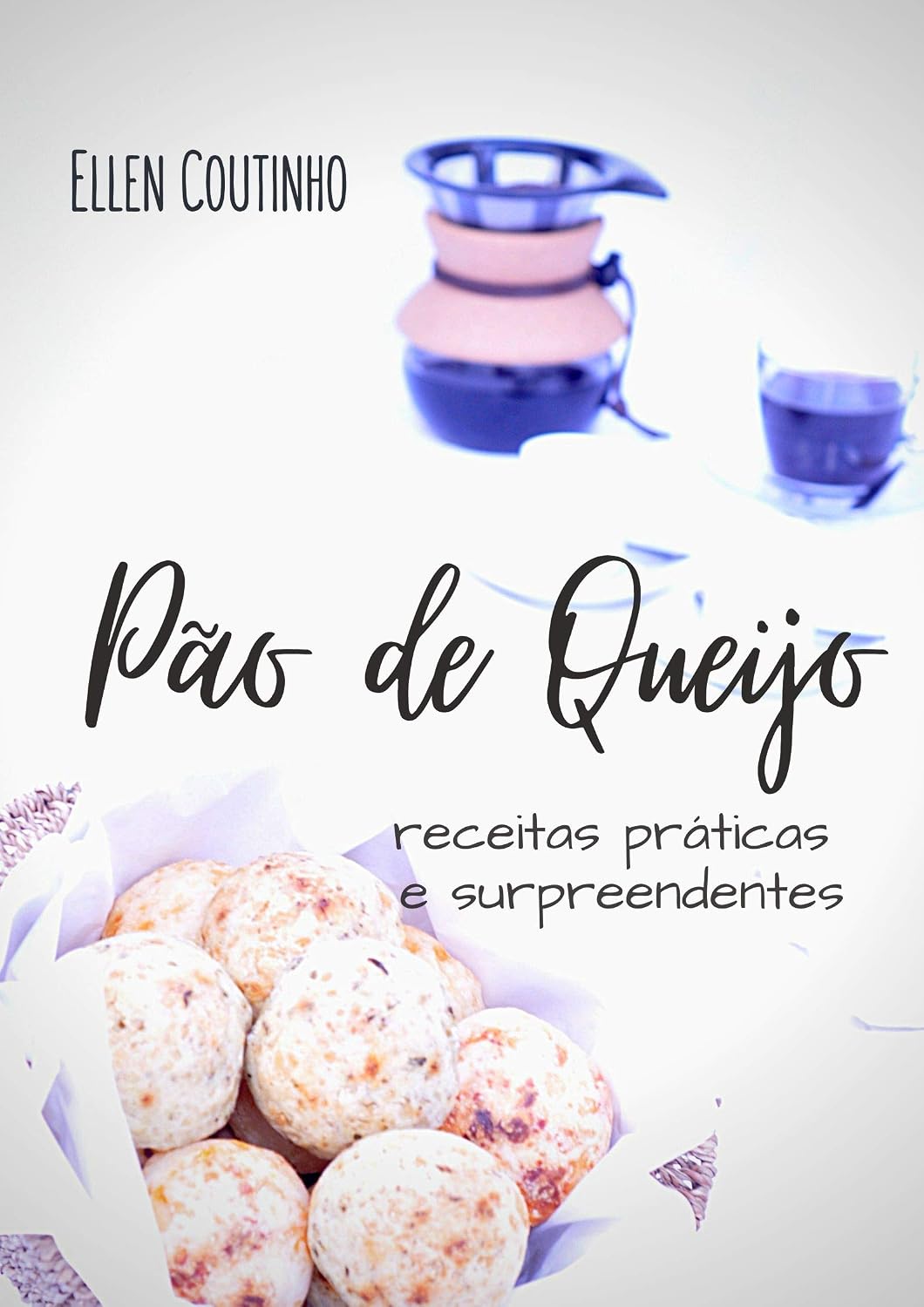 ler totalmente Pão de queijo: Receitas práticas e surpreendentes
