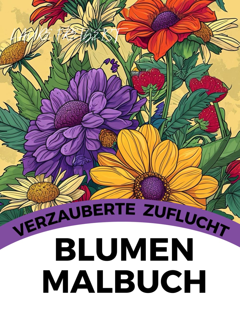 Verzauberte Zuflucht Blumen Malbuch für Erwachsene: Ideal für Kreative Achtsamkeit, Stressabbau und zum Entspannen (German Edition) baixar livro de graça