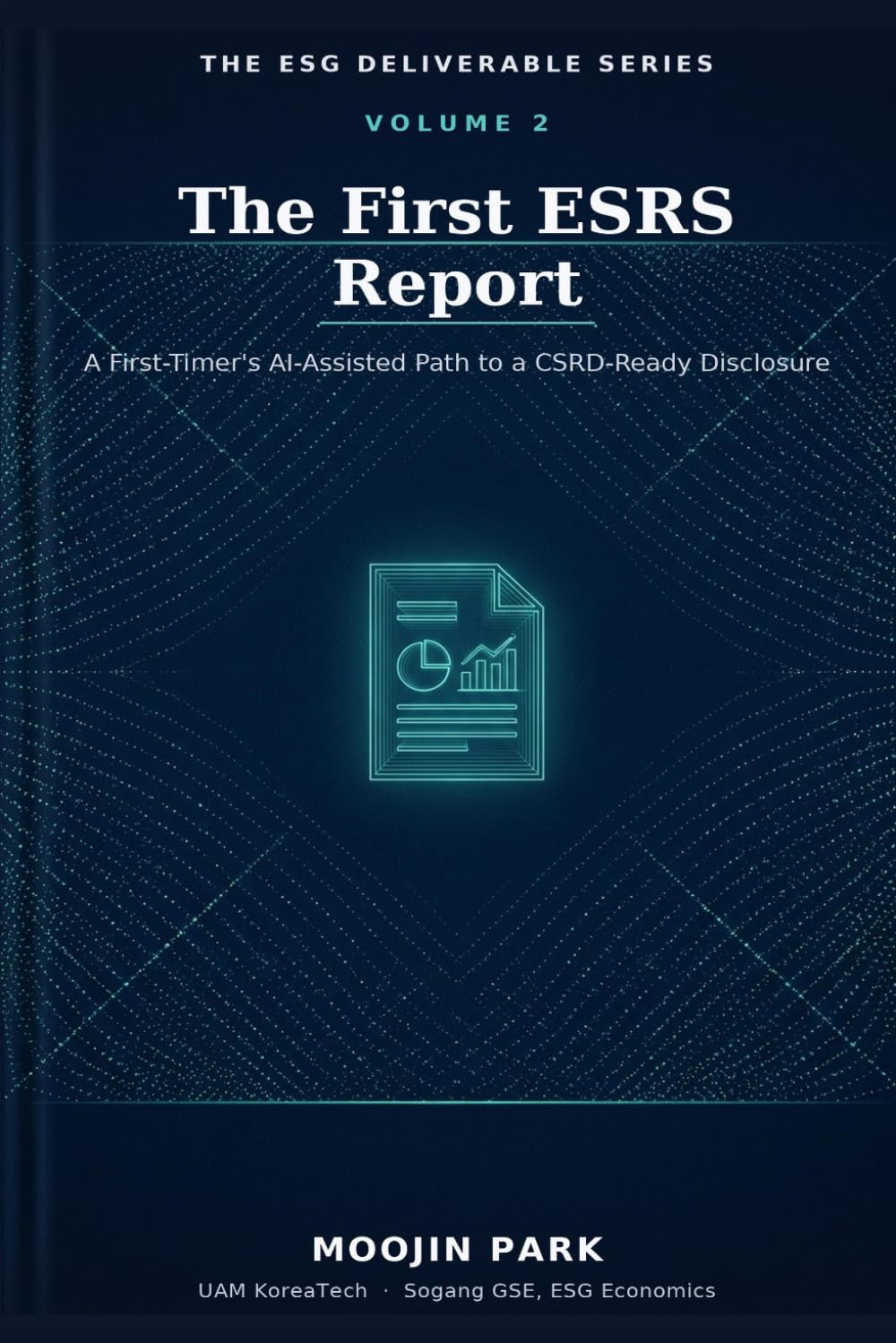 ler totalmente The First ESRS Report: A First-Timer's AI-Assisted Path to a CSRD-Ready Disclosure Under the 2026 Streamlined Standards (The ESG Deliverable Series)