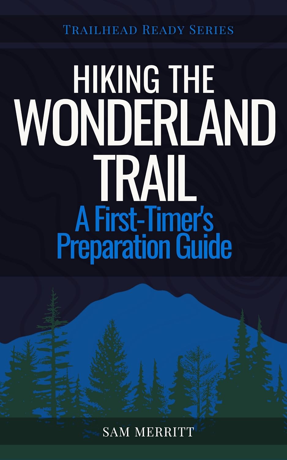 capítulo por capítulo baixar Hiking the Wonderland Trail: A First-Timer's Preparation Guide (Trailhead Ready) (English Edition)