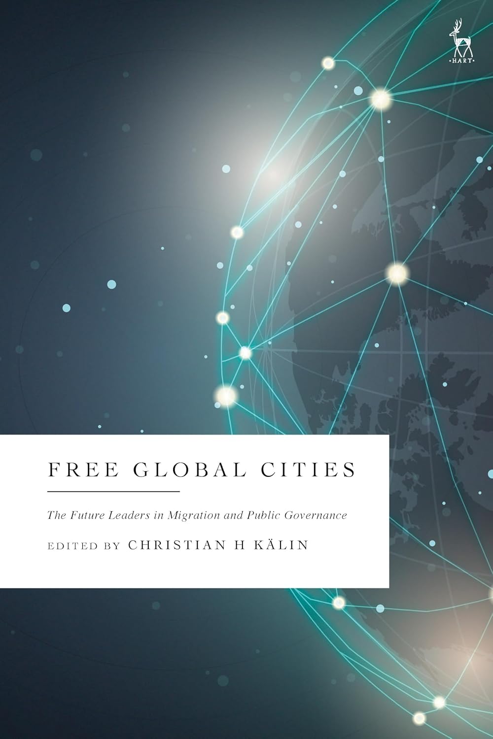 Free Global Cities: The Future Leaders in Migration and Public Governance (English Edition) baixar livro de graça