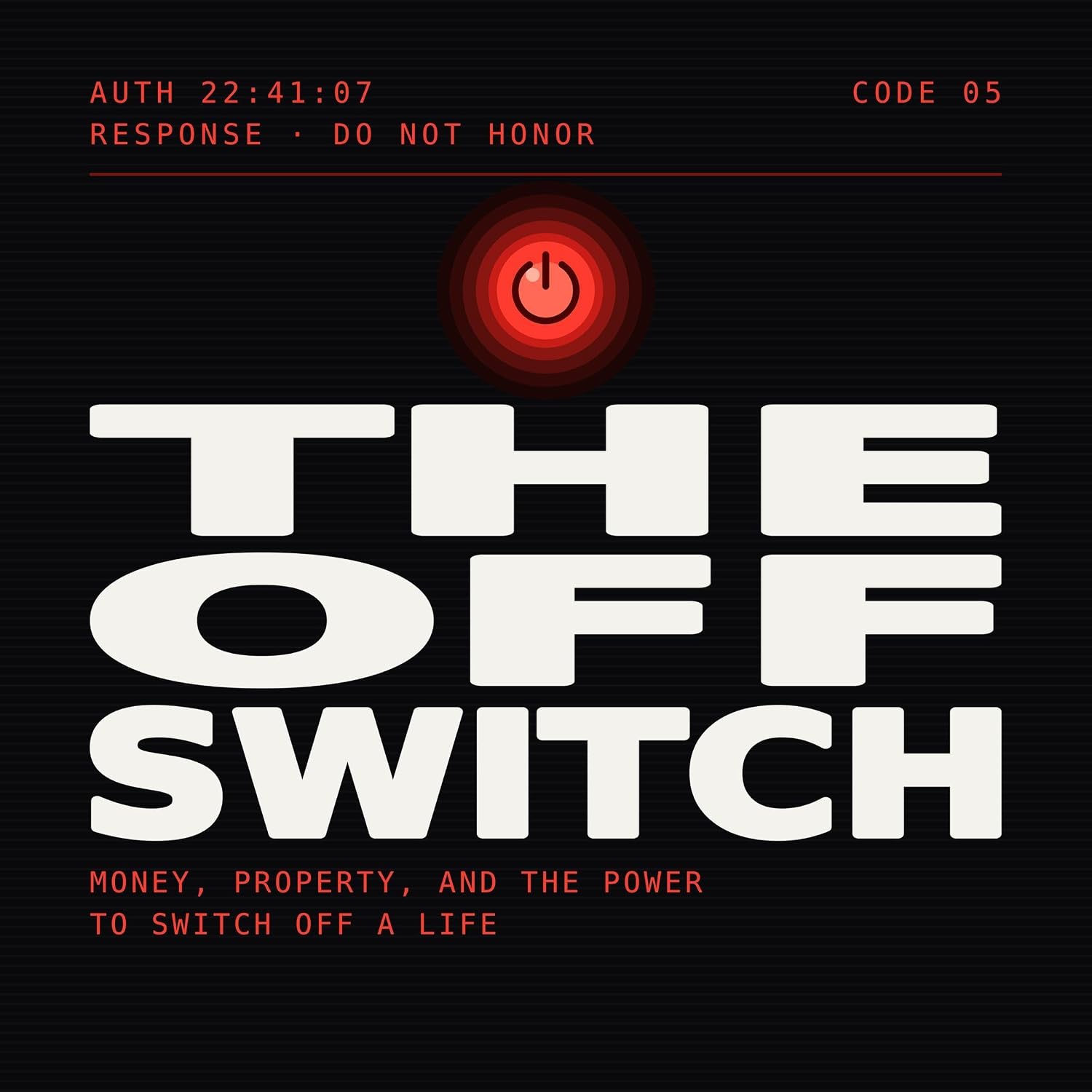 The Off Switch: Money, Property, and the Power to Switch Off a Life baixar o livro de graça