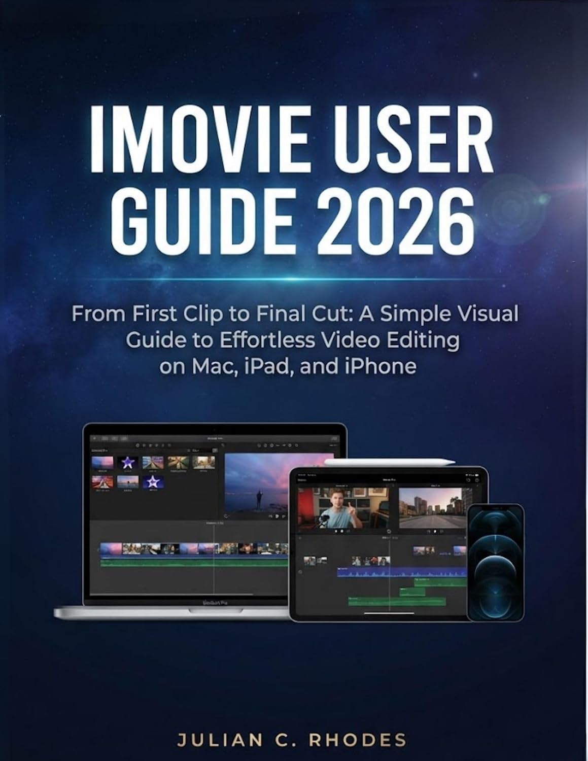 ler totalmente IMOVIE USER GUIDE 2026: From First Clip to Final Cut: A Simple Visual Guide to Effortless Video Editing on Mac, iPad, and iPhone (English Edition)