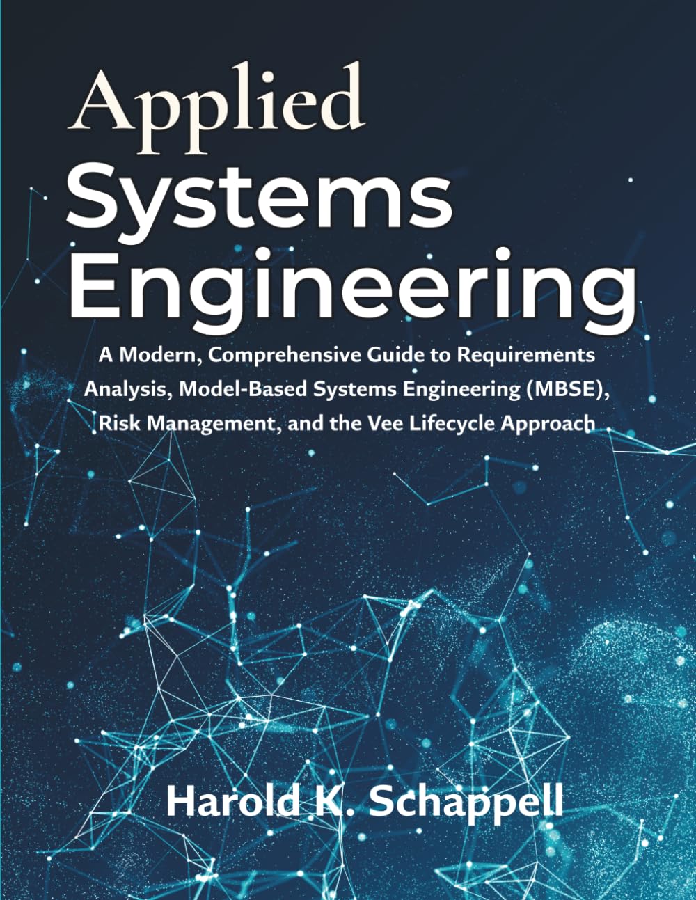 capítulo por capítulo baixar Applied Systems Engineering: A Modern, Comprehensive Guide to Requirements Analysis, Model-Based Systems Engineering (MBSE), Risk Management, and the Vee Lifecycle Approach