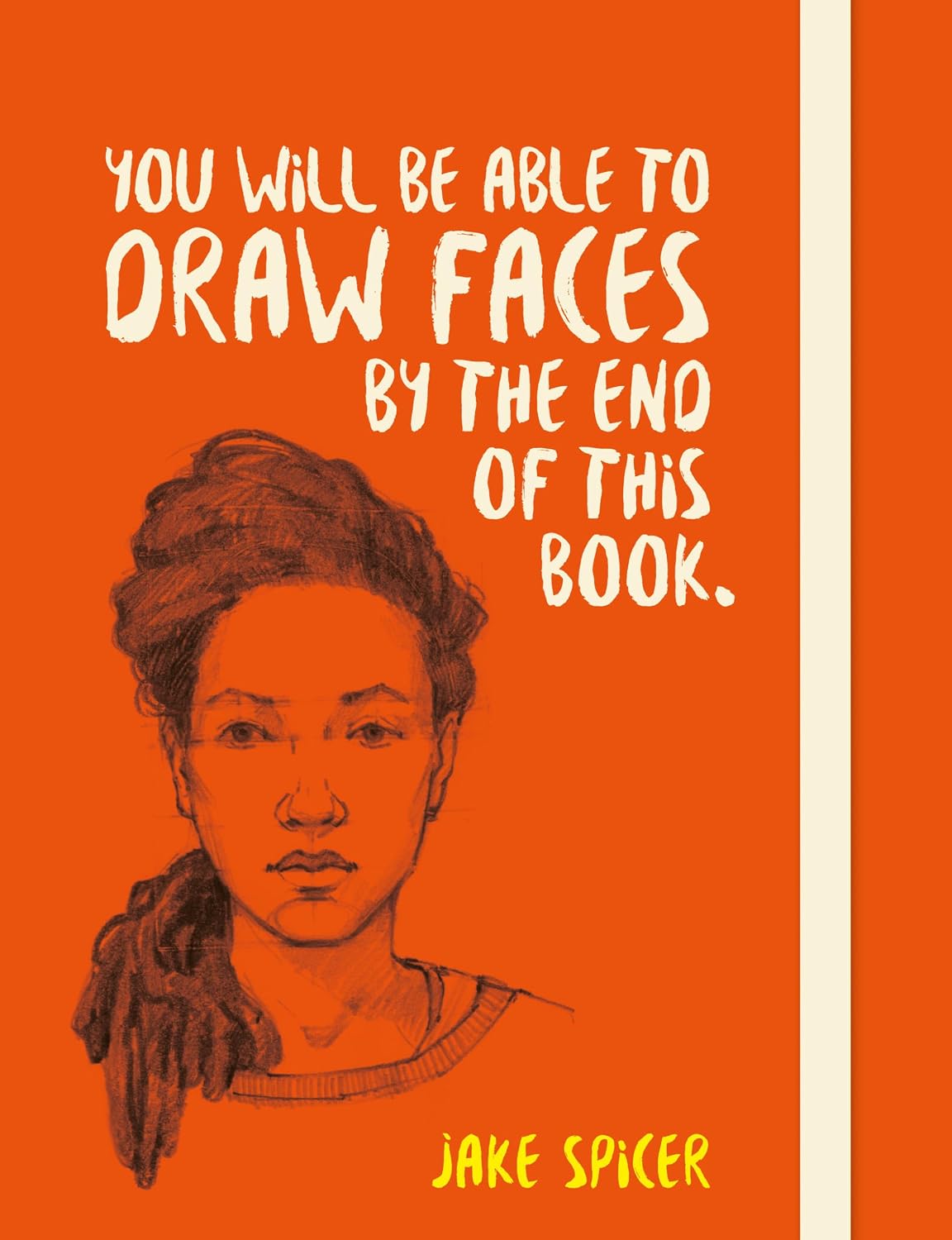 You Will Be Able to Draw Faces by the End of This Book