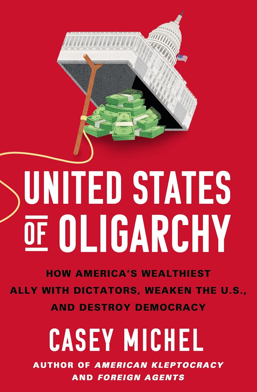 United States of Oligarchy: How America's Wealthiest Ally with Dictators, Weaken the U.S., and Destroy Democracy (English Edition) baixar livro de graça