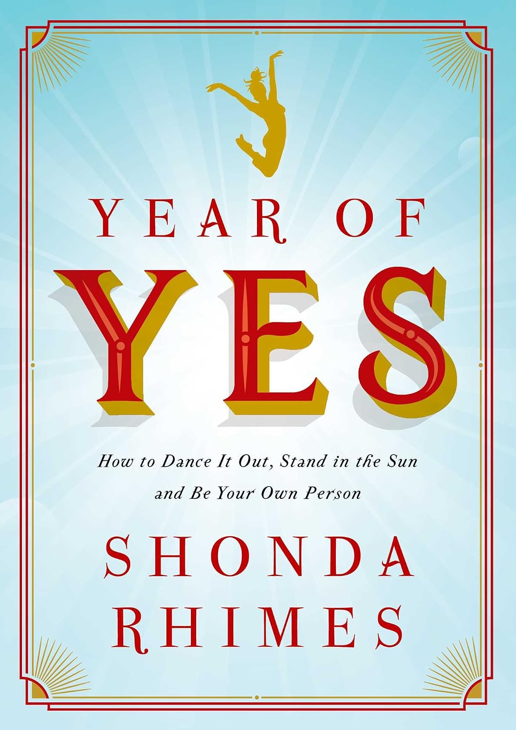 Year of Yes: How to Dance It Out, Stand In the Sun and Be Your Own Person baixar o livro de graça