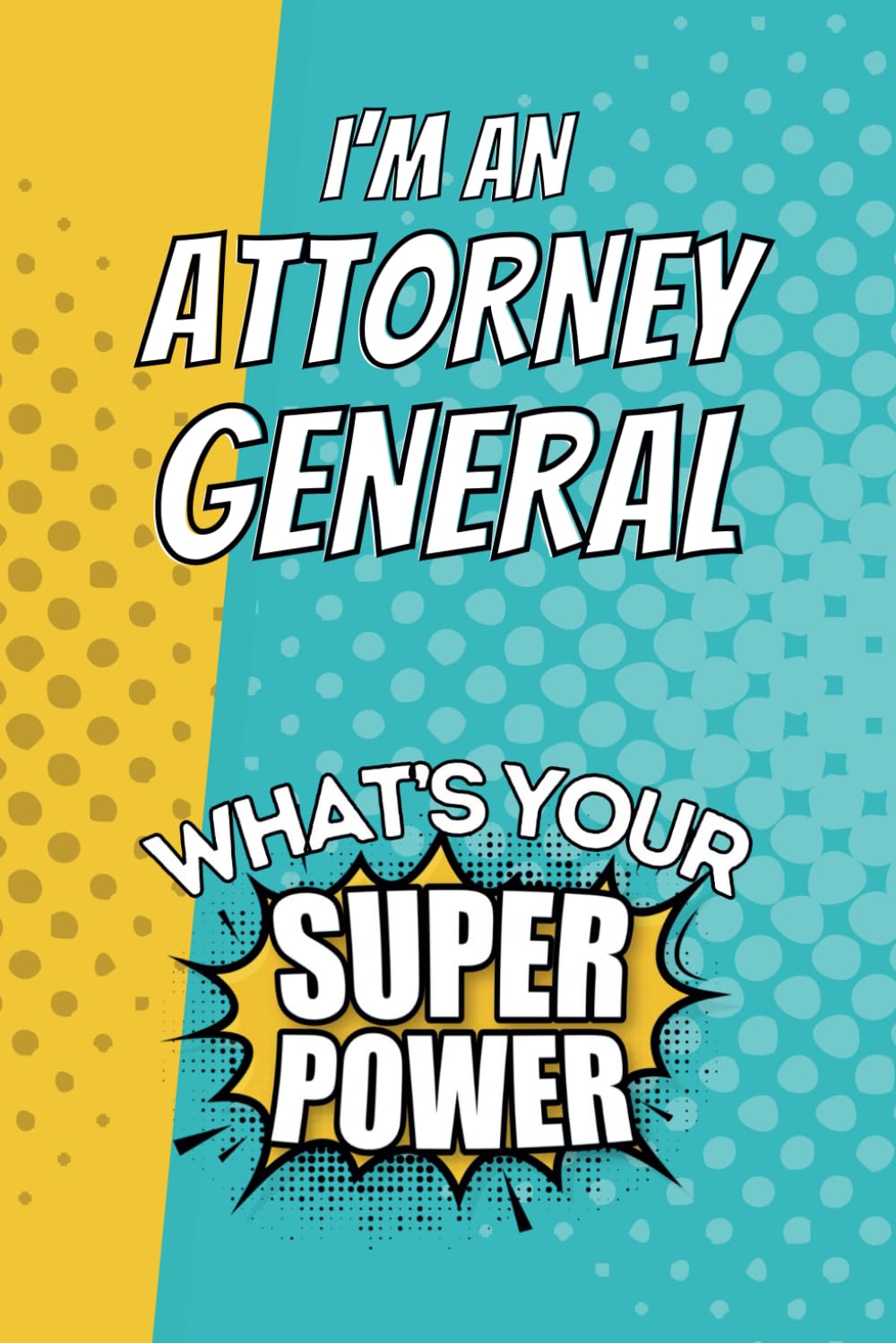 I'm an Attorney General. What's Your Super Power?: Blank Lined Gift Notebook Journal baixar livro de graça