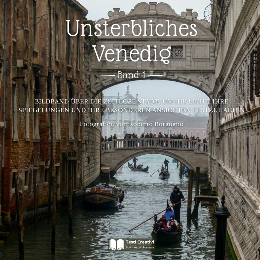 capítulo por capítulo baixar Unsterbliches Venedig - Band 1: Bildband über die zeitlose Stadt, um ihr Licht, ihre Spiegelungen und ihre besonderen Ansichten festzuhalten
