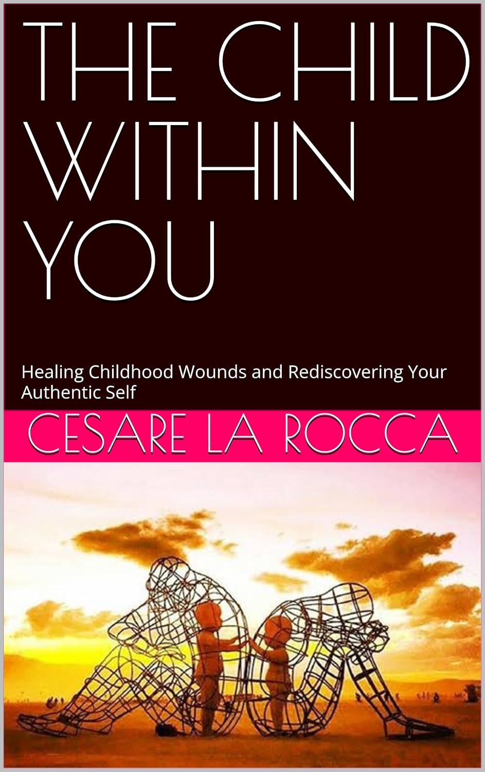 THE CHILD WITHIN YOU: Healing Childhood Wounds and Rediscovering Your Authentic Self (English Edition) baixar livro de graça