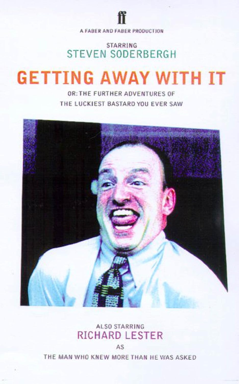 Getting Away With It: Or: The Further Adventures of the Luckiest Bastard You Ever Saw