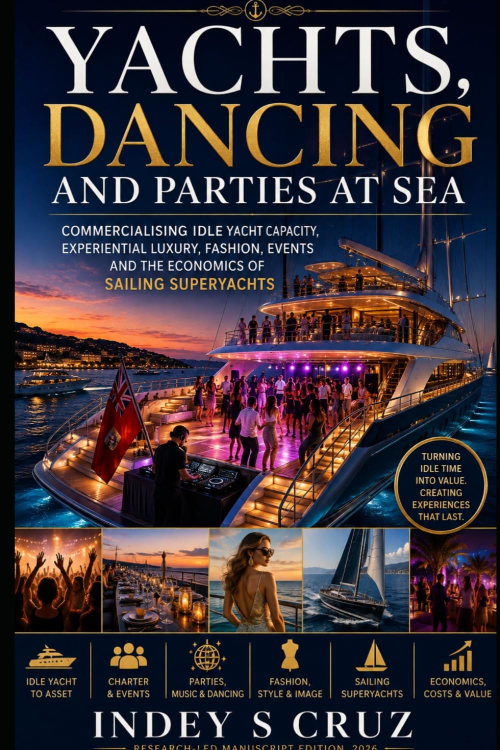 capítulo por capítulo baixar YACHTS, DANCING AND PARTIES AT SEA: Commercialising Idle Yacht Capacity, Experiential Luxury, Fashion, Events and the Economics of Sailing Superyachts