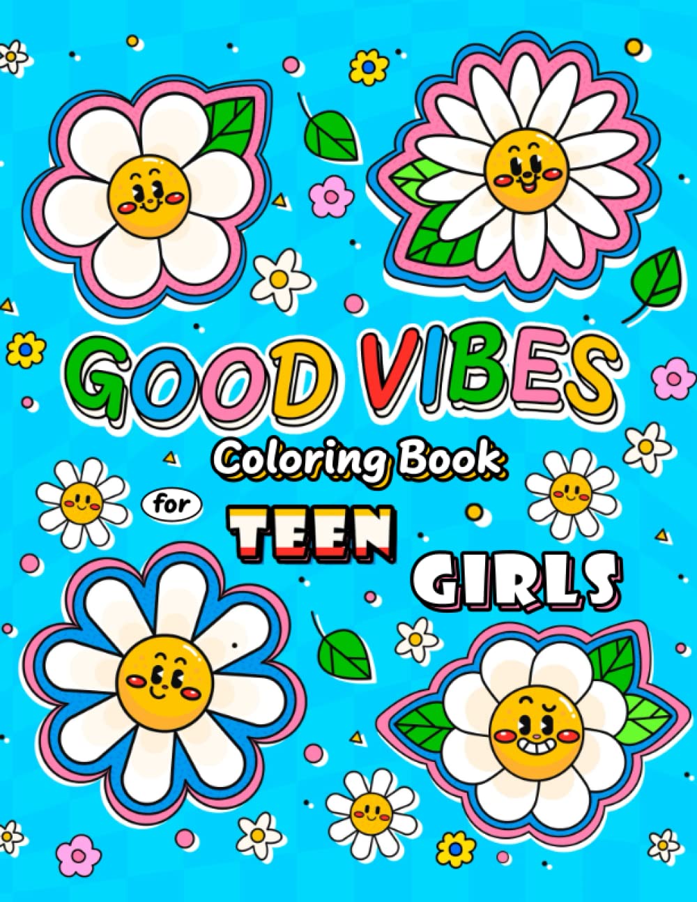 ler totalmente Good Vibes Coloring Book for Teen Girls: Relax, Unwind, and Find Inner Peace with Positive and Uplifting Designs