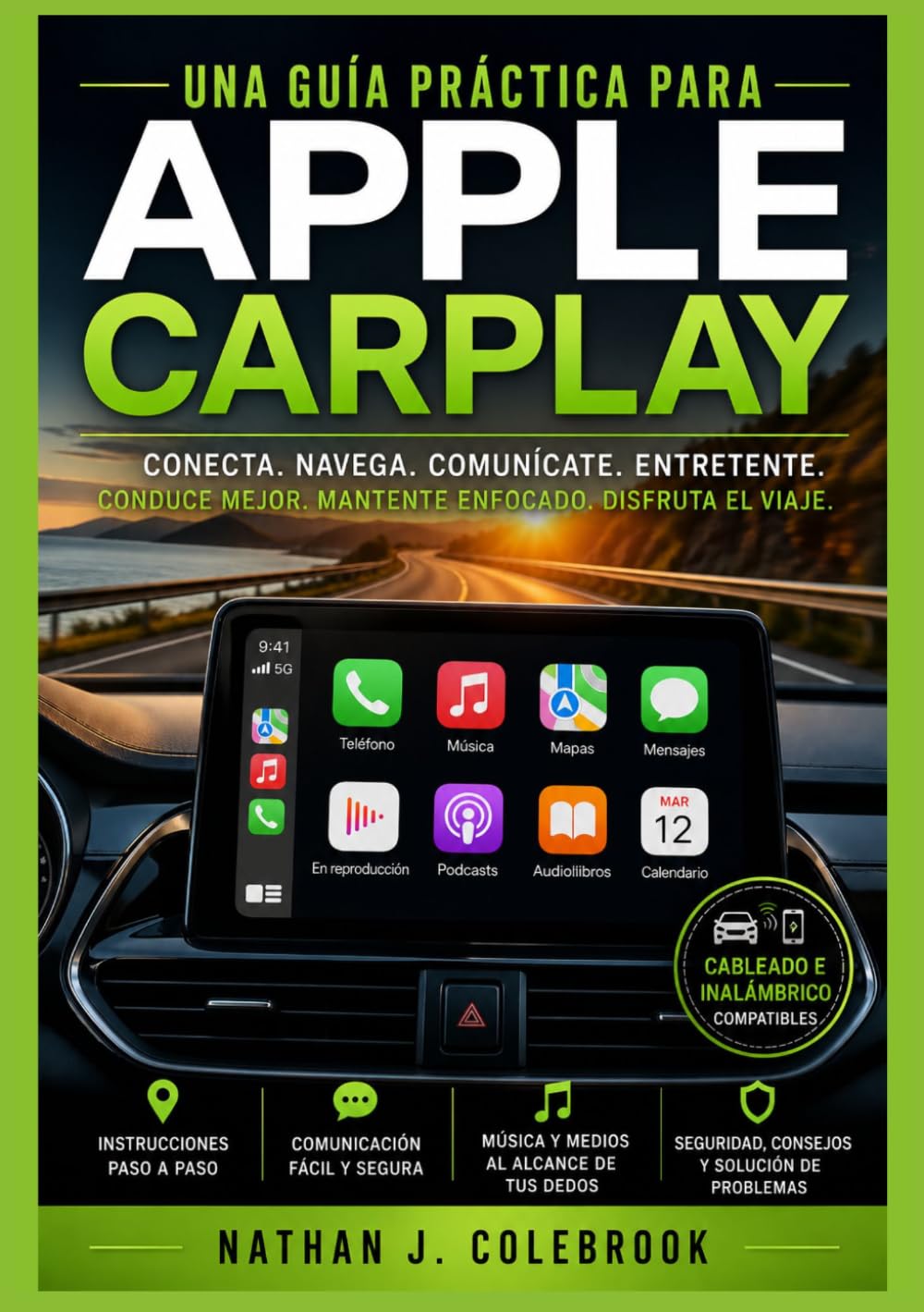 Una guía práctica para Apple CarPlay: Configuración, características, solución de problemas y uso diario seguro en el vehículo. (Serie de guías de... de Nathan J. Colebrook) (Spanish Edition) baixar o livro de graça