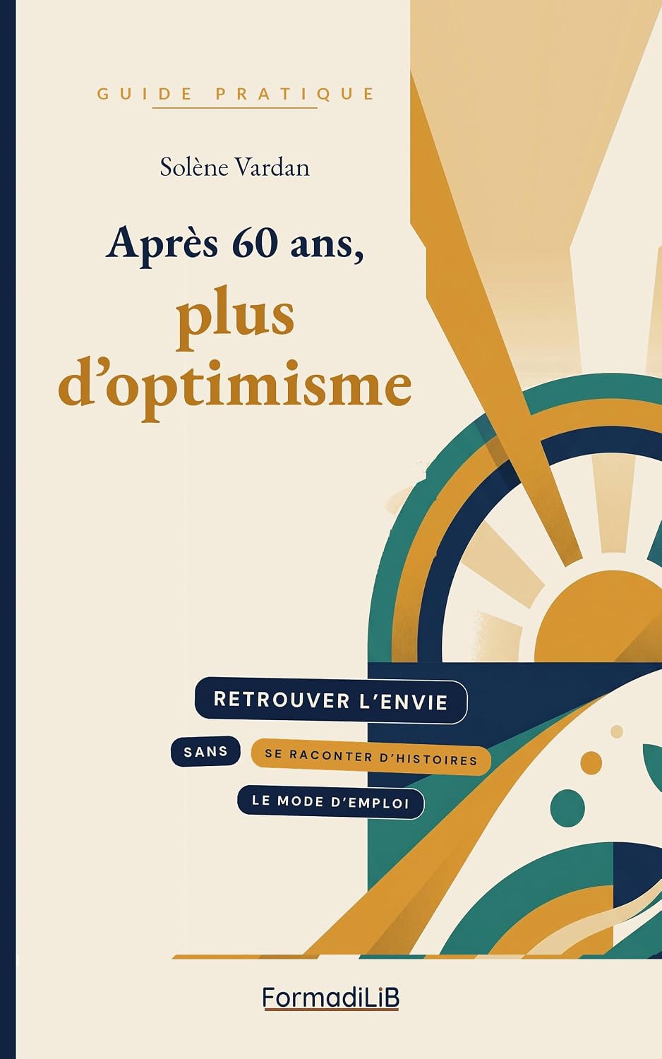 Après 60 ans, plus d’optimisme: Retrouver l'envie sans se raconter d'histoires: le mode d'emploi (Après 60 ans, plus de t. 13) (French Edition) baixar livro de graça