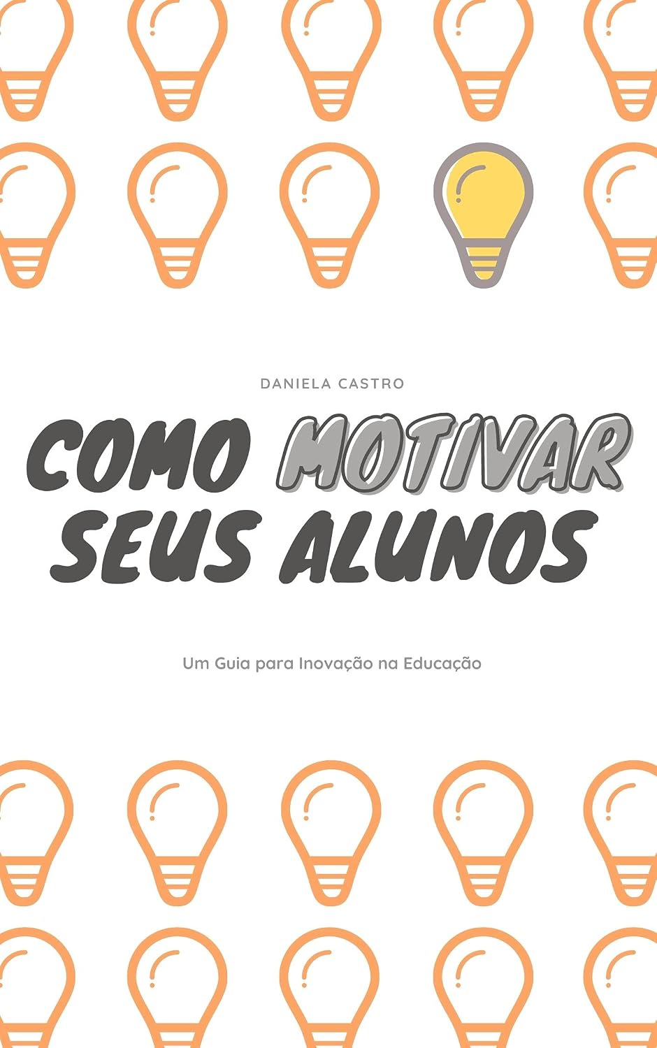 Como motivar seus alunos: Um Guia para a Inovação na Educação baixar o livro de graça