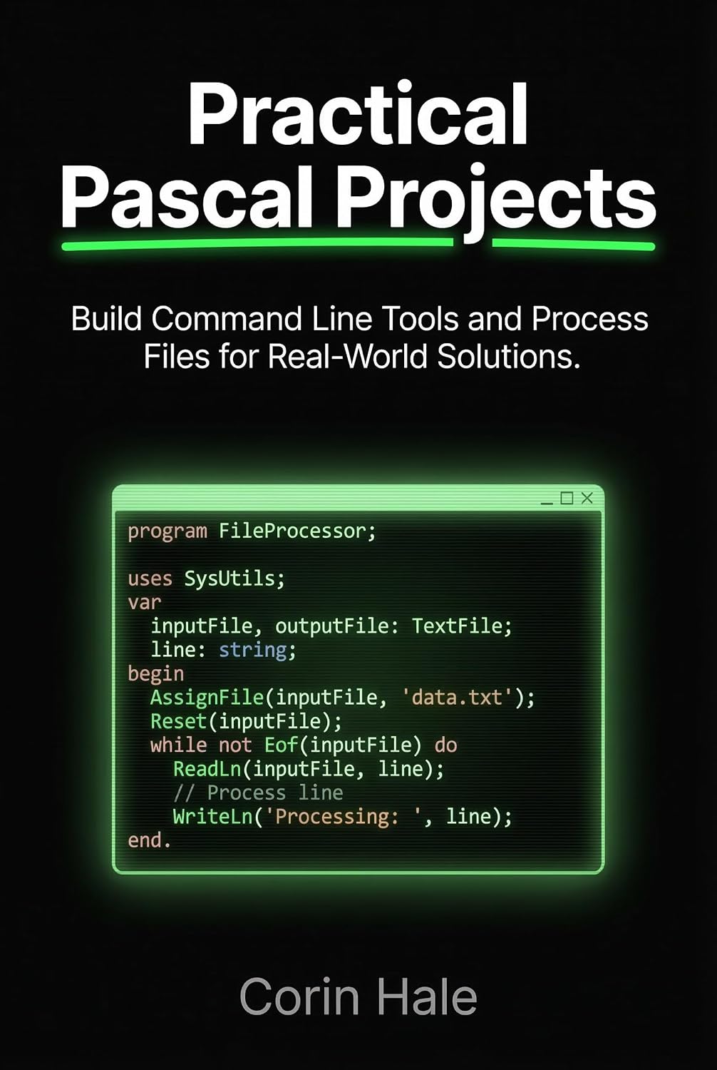 ler totalmente Practical Pascal Projects: Build Command Line Tools and Process Files for Real-World Solutions (Practical Systems Programming with Pascal Book 6) (English Edition)