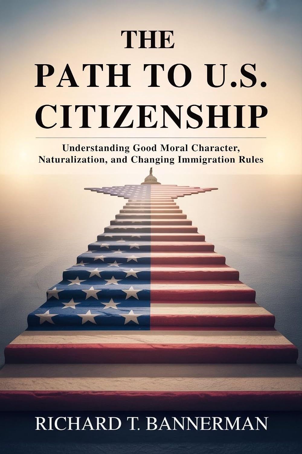 The Path to U.S. Citizenship: Understanding Good Moral Character, Naturalization, and Changing Immigration Rules (English Edition) baixar o livro de graça