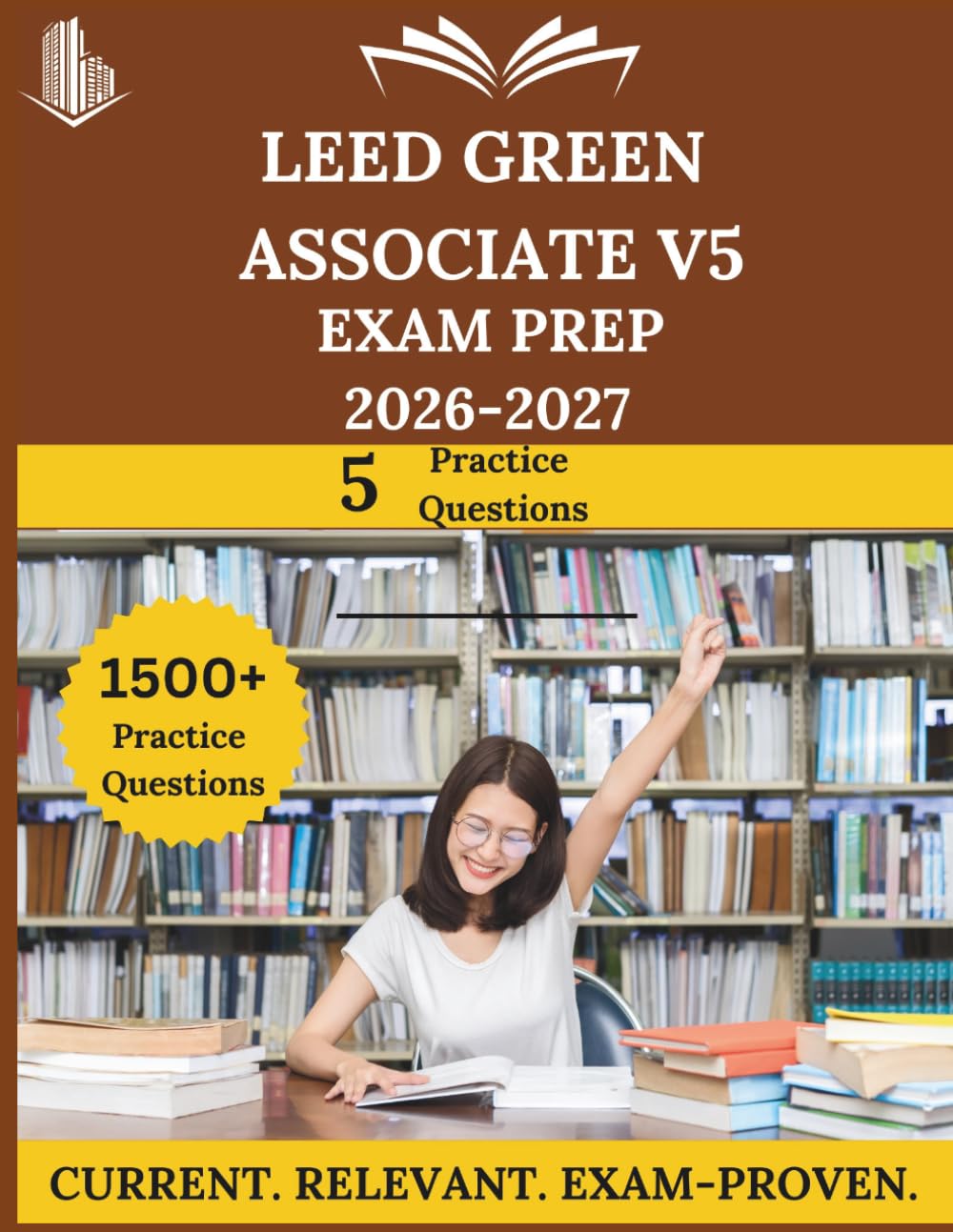 LEED Green Associate V5 Exam Prep 2026 - 2027: Everything You Need to Ace the Exam, Full-Length Practice Tests, Step-by-Step Solutions, and Proven Success Tactics baixar o livro de graça