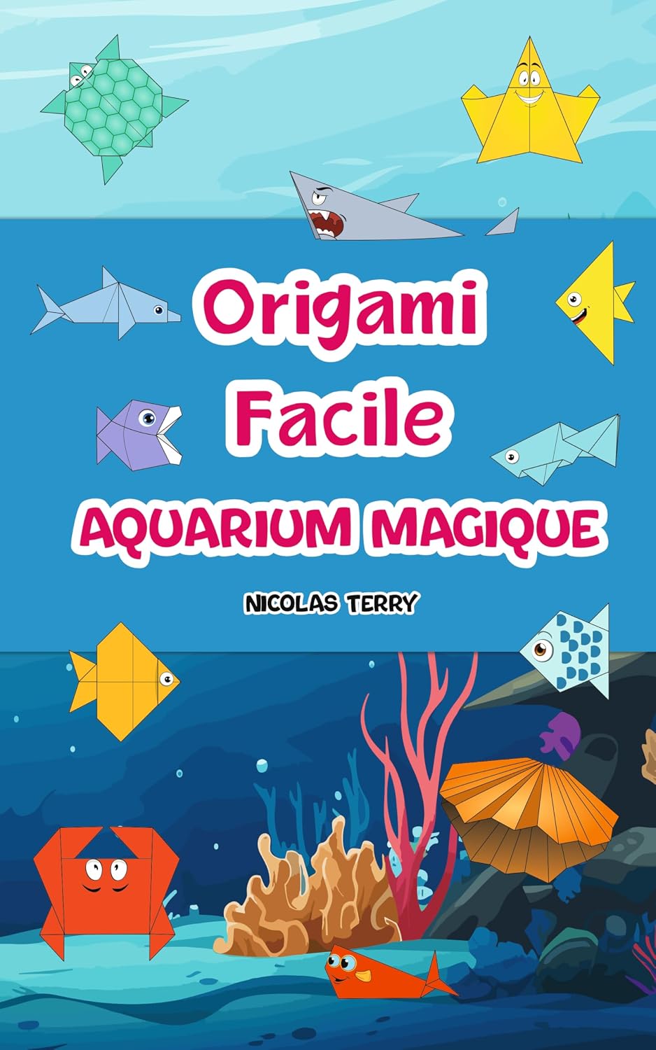 Origami Facile - Aquarium Magique: livre d’origami pour débutants avec 28 modèles faciles à plier pour créer un aquarium (French Edition) baixar o livro de graça