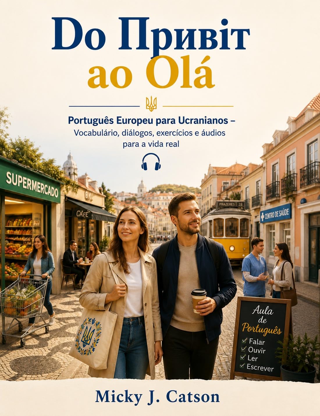 ler totalmente Do Привіт ao Olá: Português Europeu para Ucranianos – Vocabulário, diálogos, exercícios e áudios para a vida real