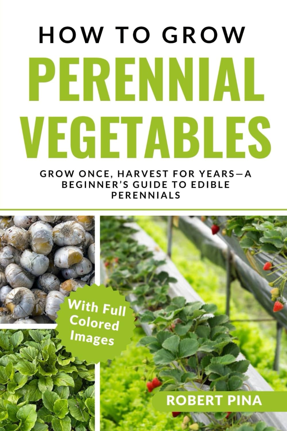 How To Grow Perennial Vegetables: Grow Once, Harvest for Years—A Beginner’s Guide to Edible Perennials baixar livro de graça