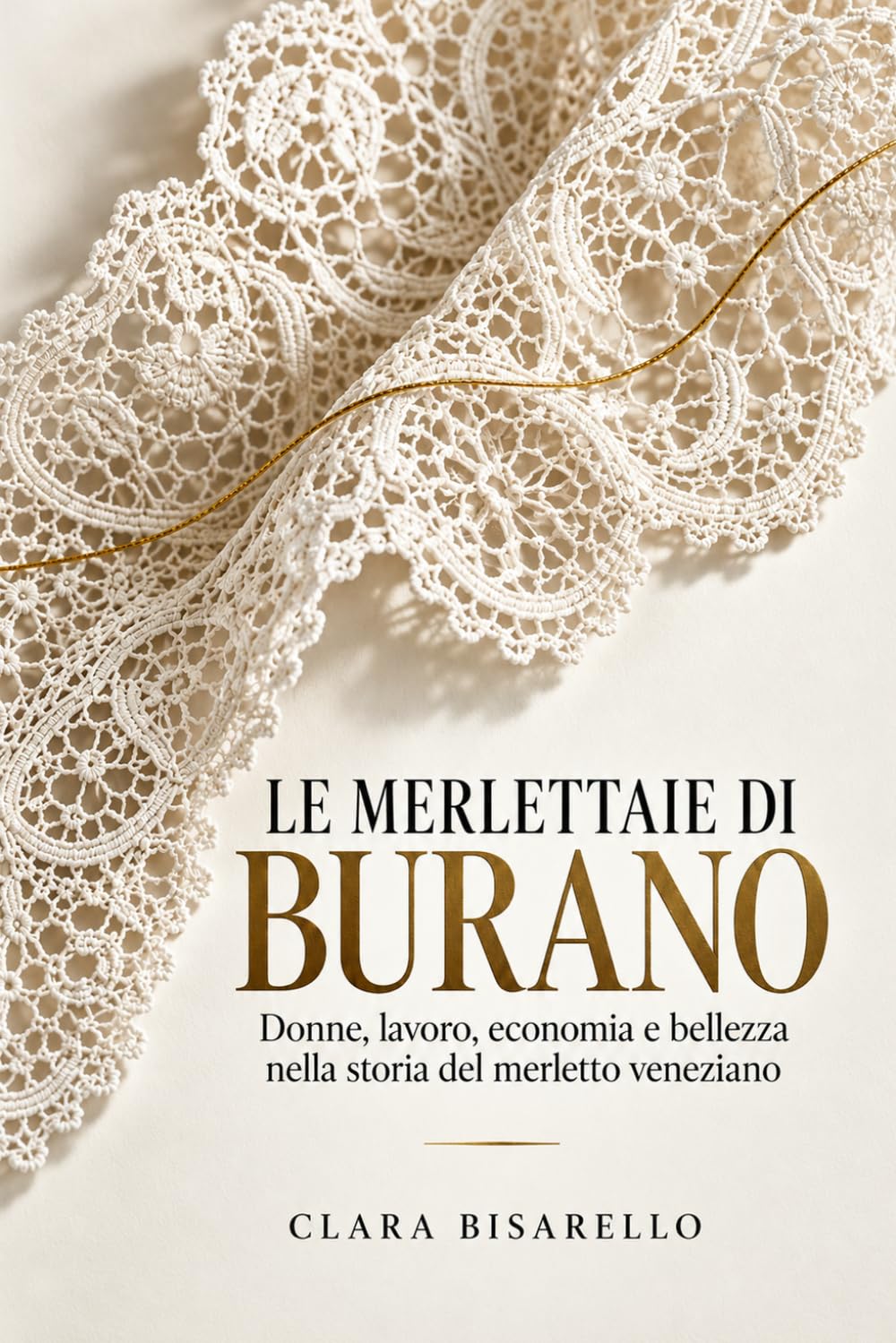 capítulo por capítulo baixar Le merlettaie di Burano: Donne, lavoro, economia e bellezza nella storia del merletto veneziano (Italian Edition)