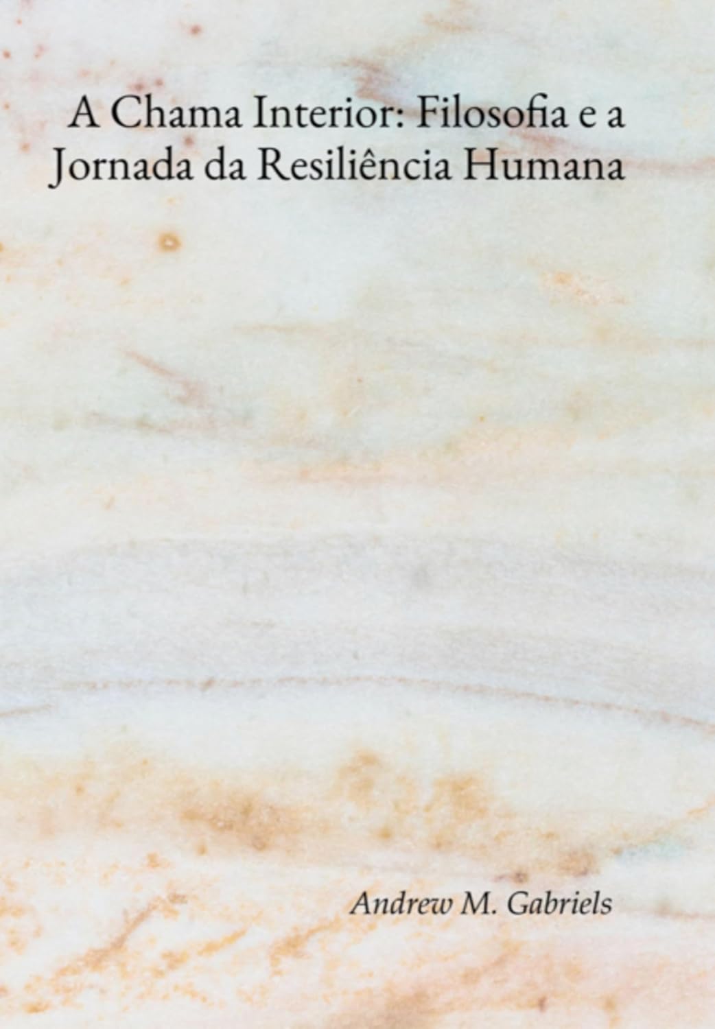 ler totalmente A Chama Interior: Filosofia E A Jornada Da Resiliência Humana