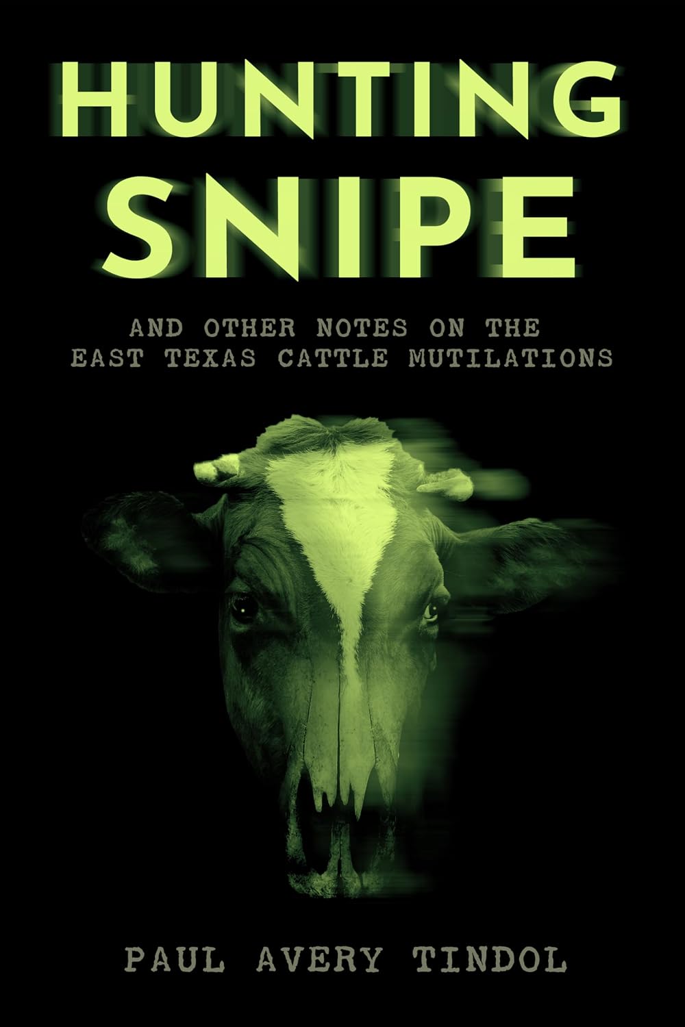 ler totalmente Hunting Snipe: and Other Notes on the East Texas Cattle Mutilations (English Edition)