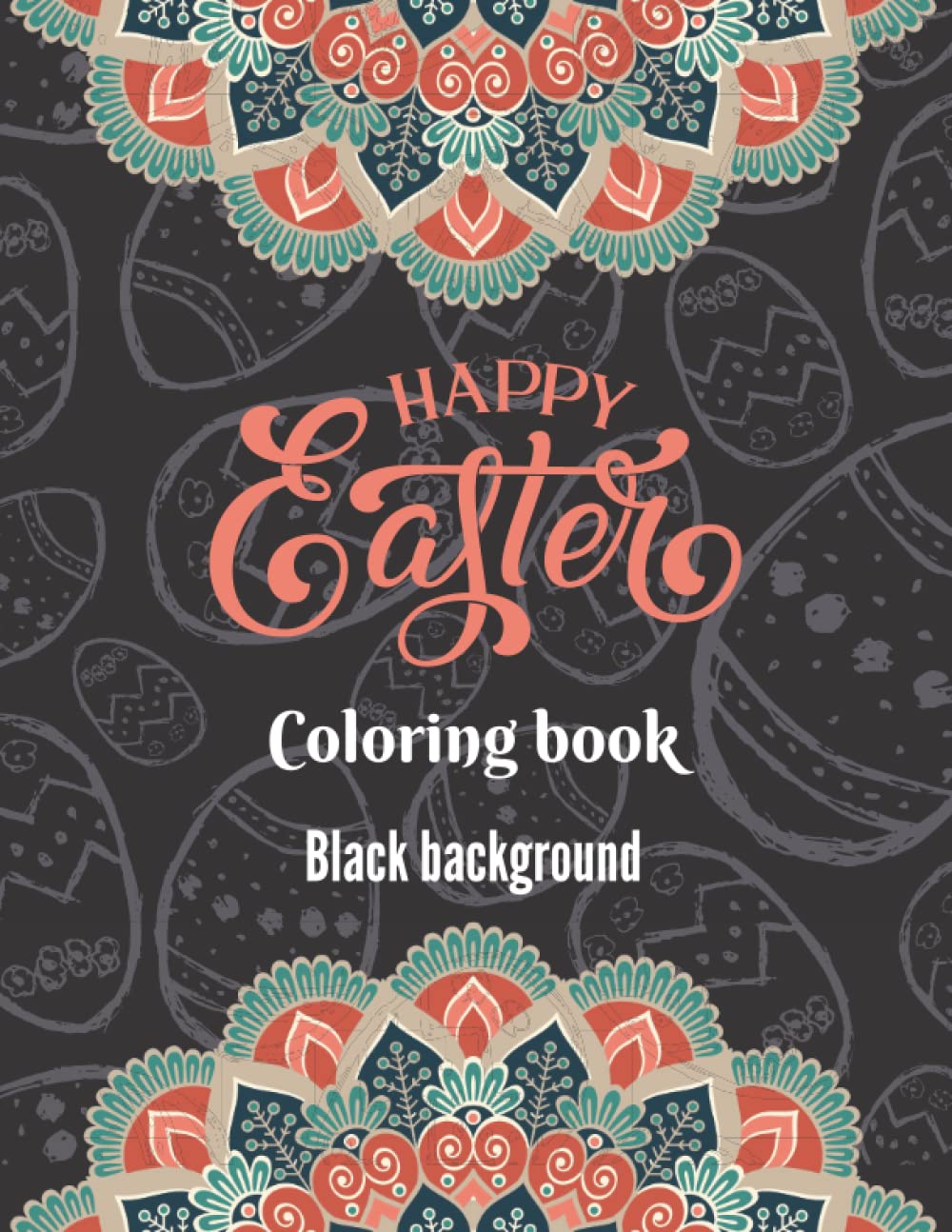 Happy Easter Coloring book: An adult coloring book featuring Easter eggs on black background for stress relief and relaxation baixar livro de graça