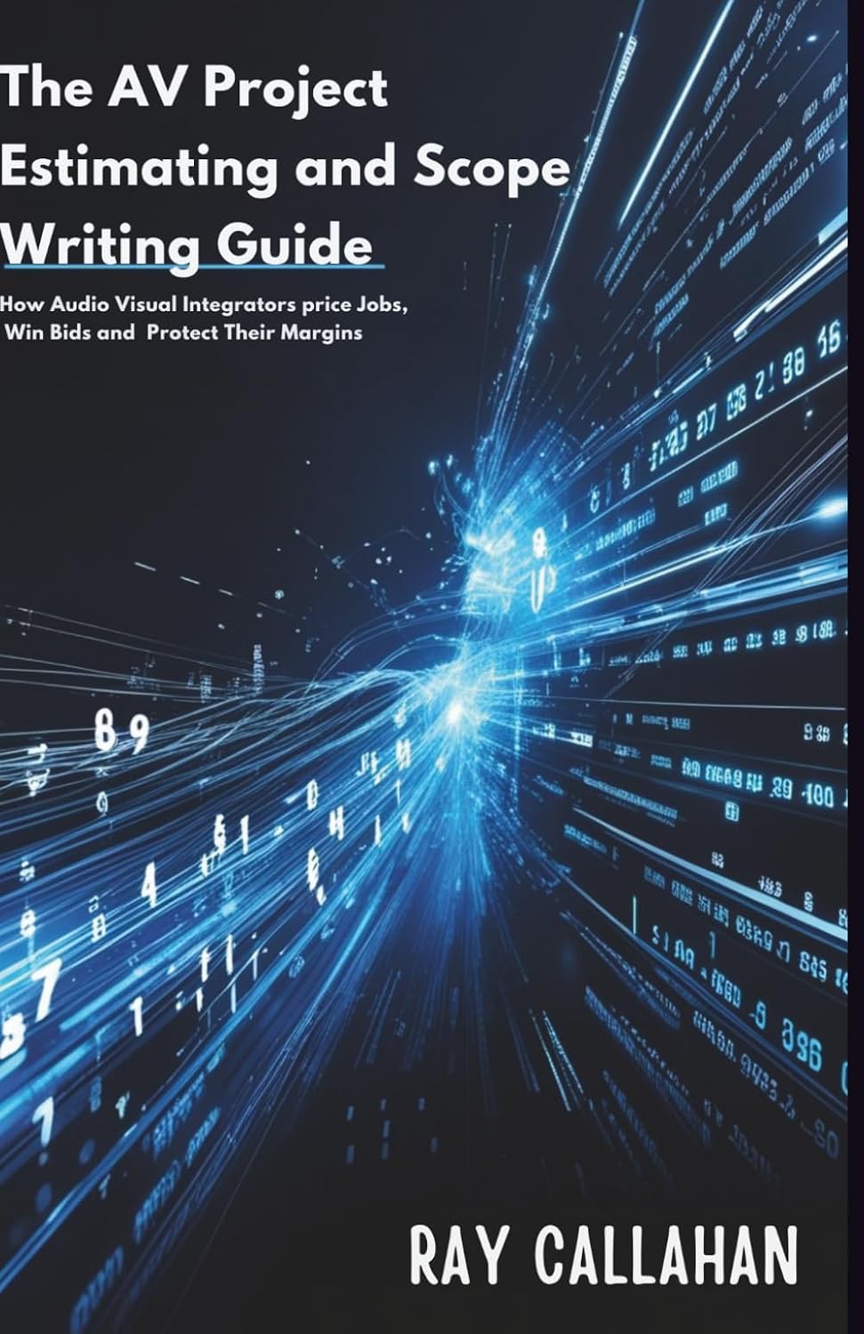 ler totalmente The AV Project Estimating and Scope Writing Guide: How Audio Visual Integrators Price Jobs, Win Bids, and Protect Their Margins
