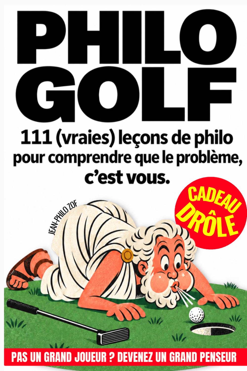 ler totalmente PHILO GOLF: 111 (vraies) leçons de philosophie pour comprendre que le problème, C'EST VOUS !: un livre cadeau de golf original et plein d'humour pour hommes et femmes (French Edition)