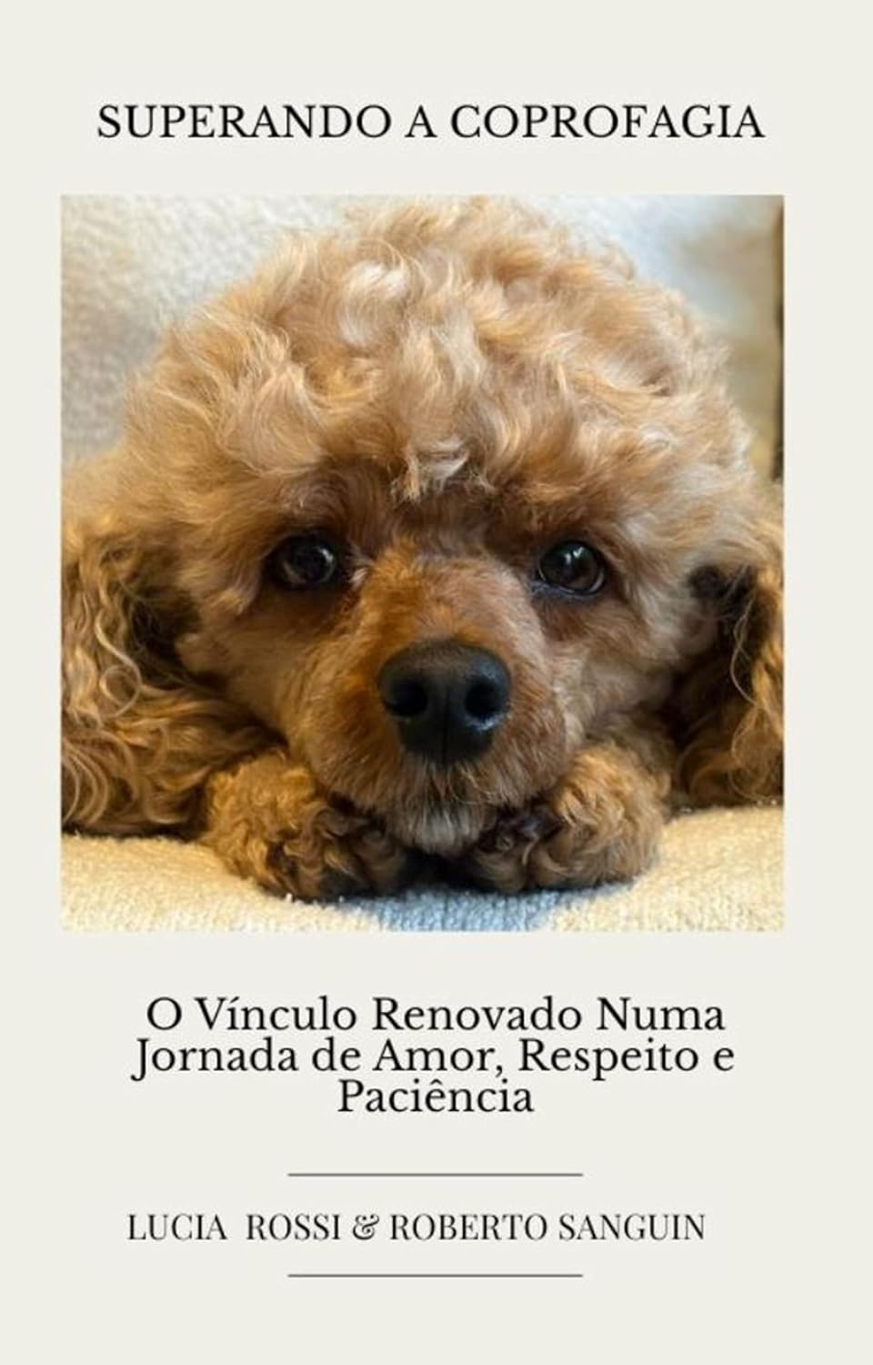 Superando a coprofagia: O Vínculo Renovado Numa Jornada de Amor, Respeito e Paciência. baixar o livro de graça