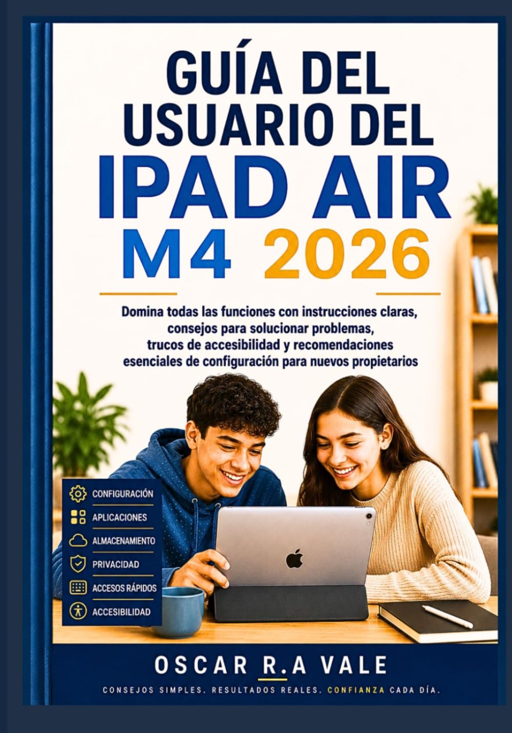 GUÍA DEL USUARIO DEL IPAD AIR M4 2026: Domina todas las funciones con instrucciones claras, consejos para solucionar problemas, trucos de... para nuevos propietarios (Spanish Edition) baixar livro de graça