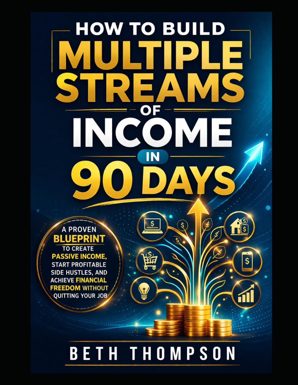 ler totalmente How to Build Multiple Streams of Income in 90 Days: A Proven Blueprint to Create Passive Income, Start Profitable Side Hustles, and Achieve Financial Freedom Without Quitting Your Job