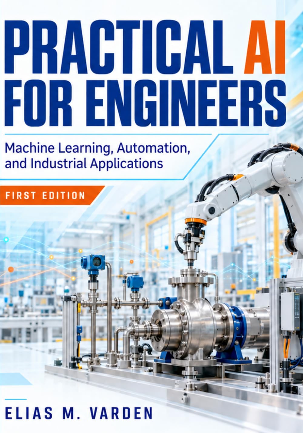 Practical AI for Engineers: Machine Learning, Automation, and Industrial Applications baixar o livro de graça