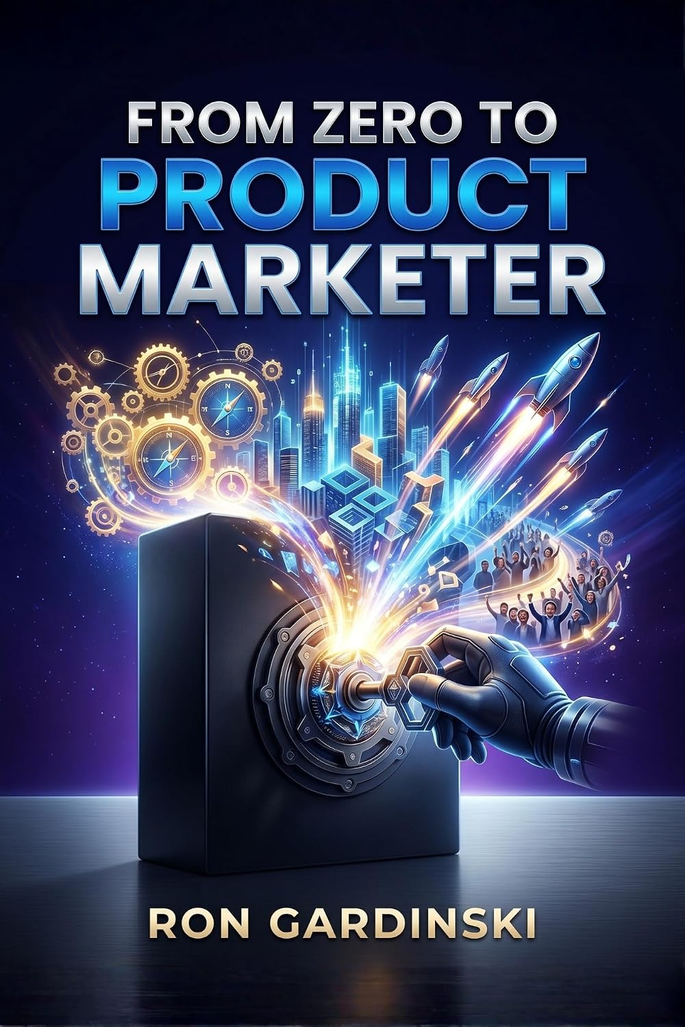 From Zero to Product Marketer: Positioning Your Product, Launching for Maximum Impact, and Enabling a High-Performance Sales Team (From Zero to Marketer Book 8) (English Edition) baixar livro de graça