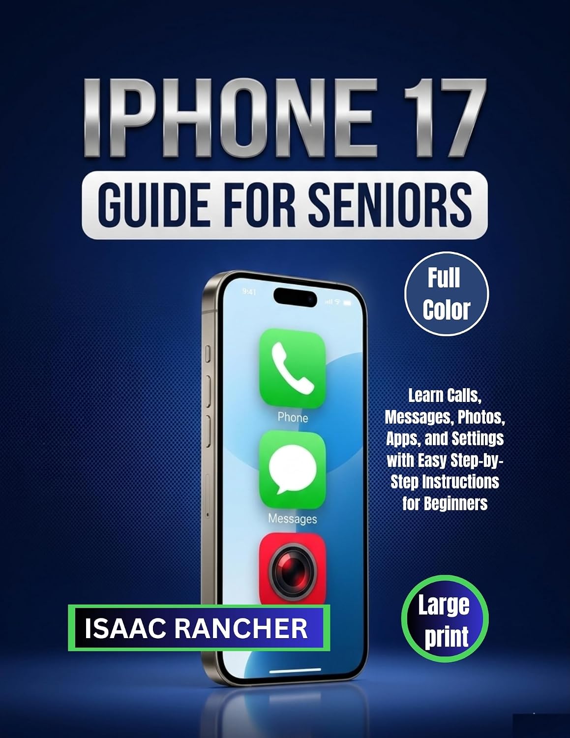 ler totalmente iPhone 17 Guide for Seniors: Learn Calls, Messages, Photos, Apps, and Settings with Easy Step-by-Step Instructions for Beginners — Full-Color Visuals and... Senior Tech Tool Book 1) (English Edition)