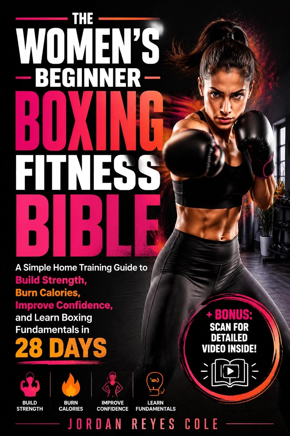 ler totalmente THE WOMEN'S BEGINNER BOXING FITNESS BIBLE: A Simple Home Training Guide to Build Strength, Burn Calories, Improve Confidence, and Learn Boxing Fundamentals in 28 Days (English Edition)
