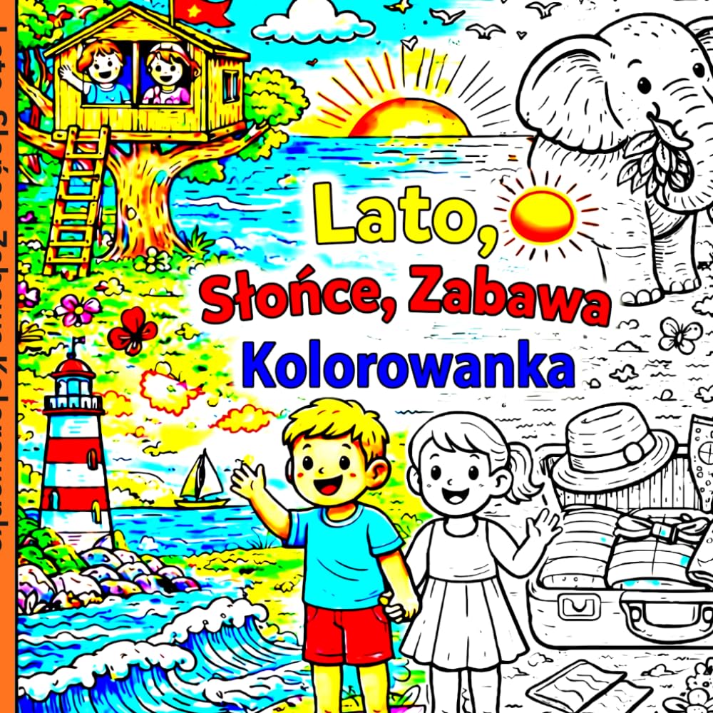 capítulo por capítulo baixar Lato, Słońce, Zabawa Kolorowanka: Duża kolorowanka letnia z motywami plaży, morza, zwierząt i wakacji | Dla chłopców i dziewczynek (Polish Edition)