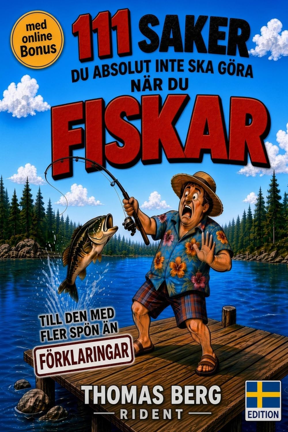 111 saker du absolut inte ska göra när du fiskar: Rolig presentbok för fiskare – till den med fler spön än förklaringar [perfekt till jul,... annat tillfälle som helst] (Swedish Edition) baixar livro de graça