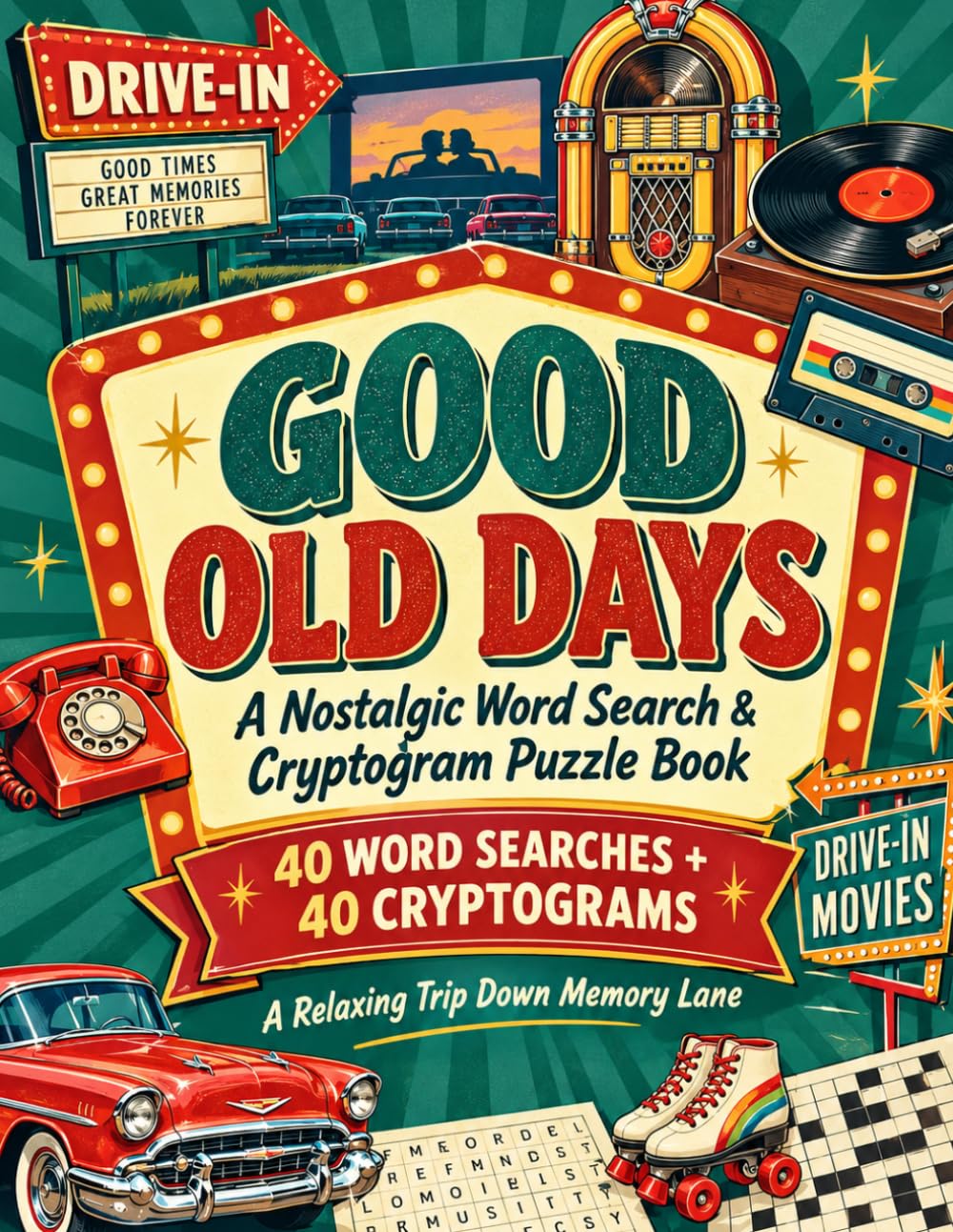 ler totalmente Good Old Days: A Nostalgic Word Search & Cryptogram Puzzle Book for Adults & Seniors (Nostalgic Puzzle Books for Adults & Seniors)