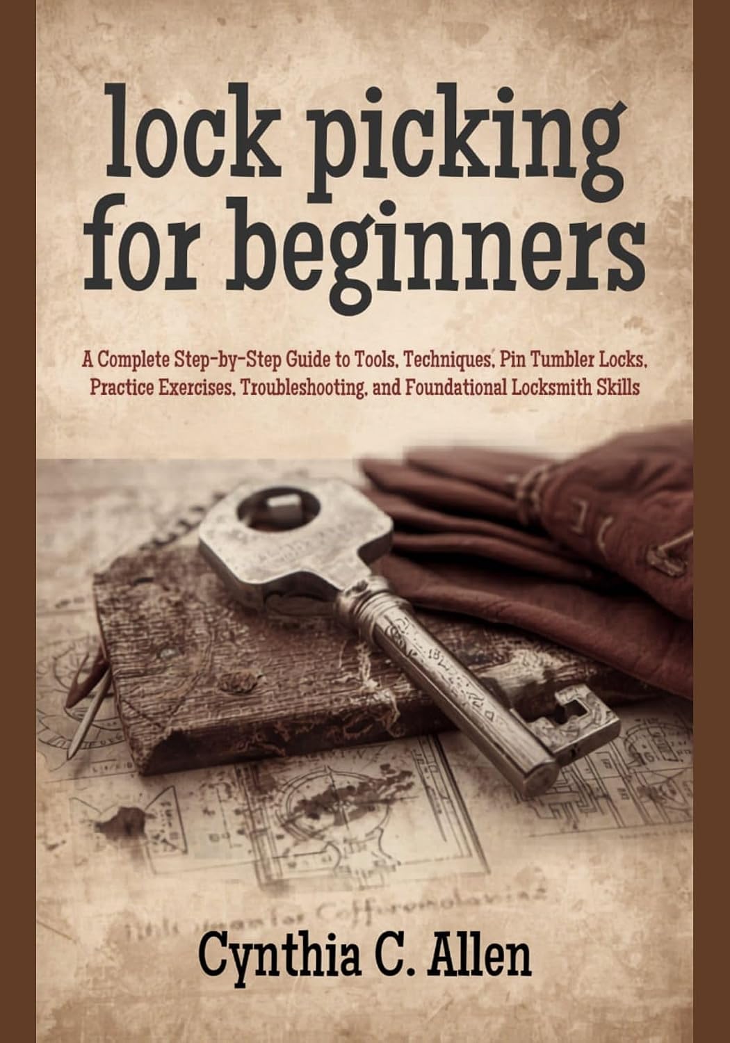 Lock Picking for Beginners: A Complete Step-by-Step Guide to Tools, Techniques, Pin Tumbler Locks, Lock Mechanisms, Practice Exercises, Troubleshooting,... Locksmith Skills (English Edition) baixar livro de graça