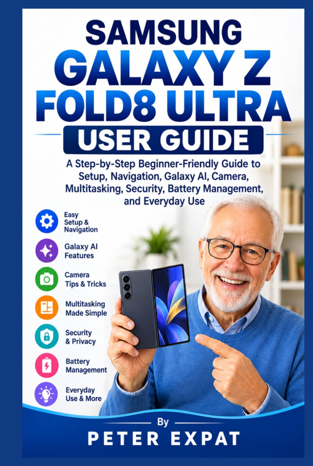 ler totalmente Samsung Galaxy Z Fold8 Ultra User Guide: A Step-by-Step Beginner-Friendly Guide to Setup, Navigation, Galaxy AI, Camera, Multitasking, Security, Battery Management, and Everyday Use
