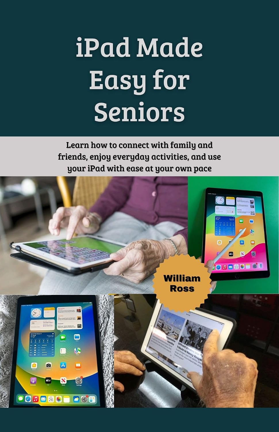 iPad Made Easy for Seniors: Learn how to connect with family and friends, enjoy everyday activities, and use your iPad with ease at your own pace (English Edition) baixar o livro de graça