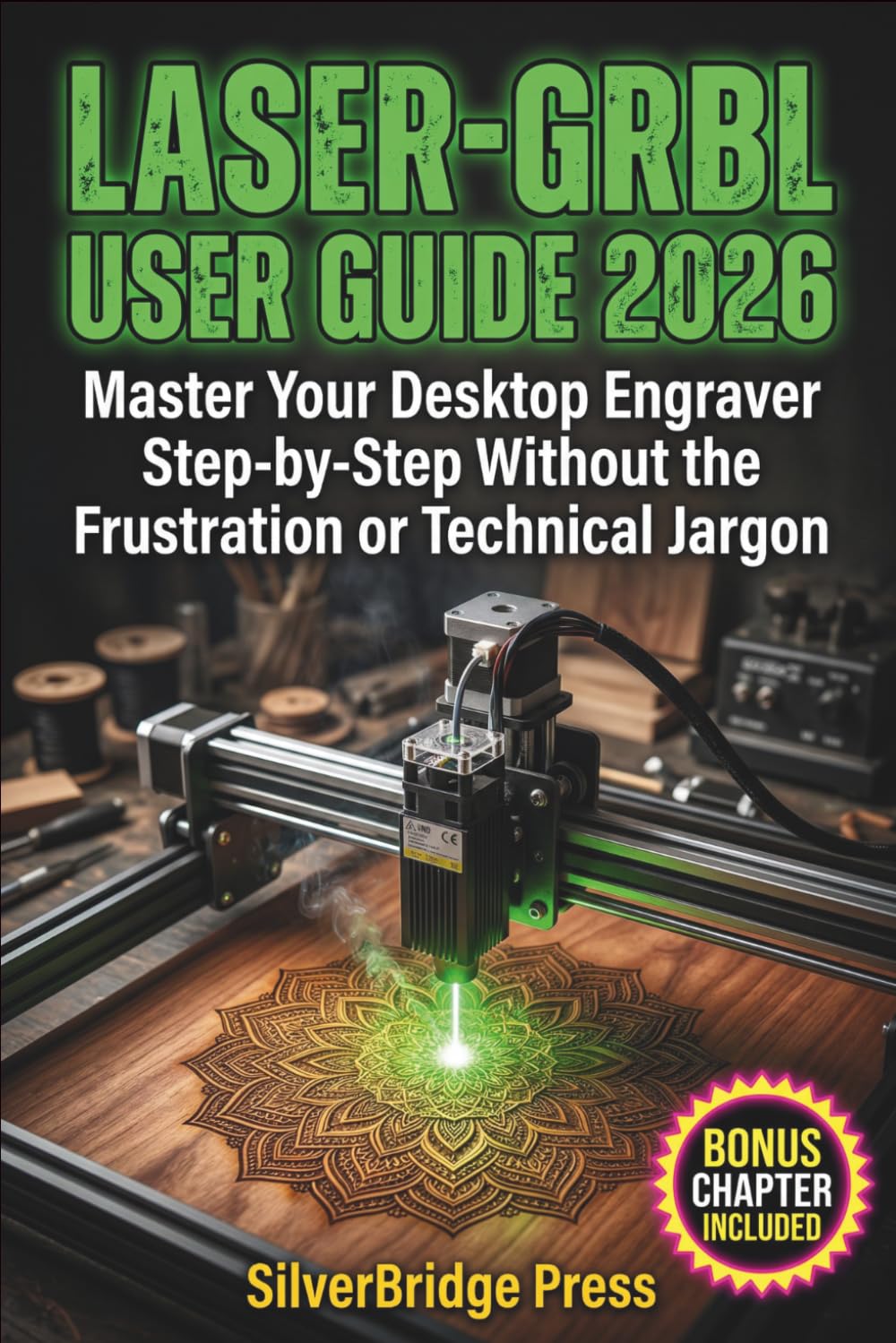 Laser-GRBL User Guide 2026: Master Your Desktop Engraver Step-by-Step Without the Frustration or Technical Jargon baixar livro de graça